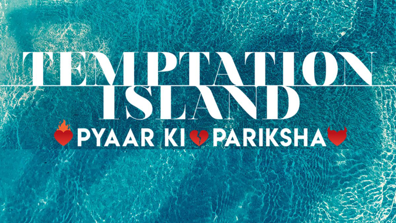 Indian Version Of Temptation Island Set To Heat Up Screens; Show To Stream On OTT